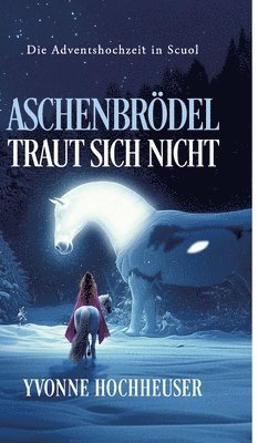 Aschenbrödel traut sich nicht: Die Adventshochzeit in Scuol 1