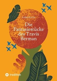 bokomslag Die Fantasiestcke des Travis Berman