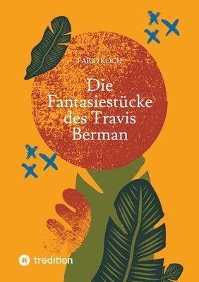 bokomslag Die Fantasiestcke des Travis Berman