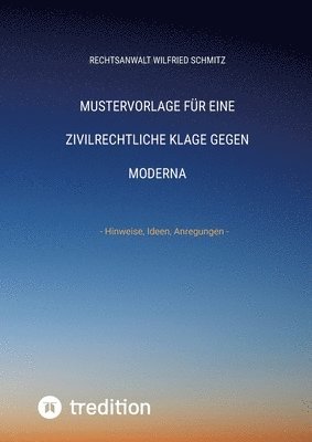 bokomslag Mustervorlage für eine zivilrechtliche Klage gegen Moderna: - Hinweise, Ideen, Anregungen -