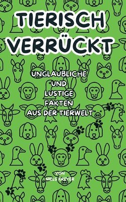 bokomslag Tierisch verrückt: Unglaubliche und Lustige Fakten aus der Tierwelt