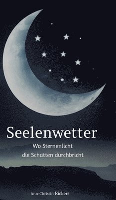 Seelenwetter: Wo Sternenlicht die Schatten durchbricht 1