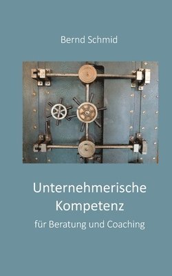 Unternehmerische Kompetenz für Beratung und Coaching: im Feld PE, OE, Management und Führung 1