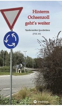 bokomslag Hinterm Ochsenzoll geht¿s weiter - »Ochsenzoll« ist die nördlichste Station des Hamburger U-Bahn-Netzes und für viele das Ende der Welt. Aaaber: Hinterm Ochsenzoll geht¿s weiter!