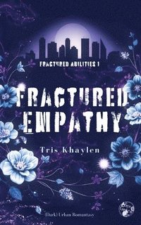 bokomslag Fractured Empathy: (Dark) Urban Romantasy