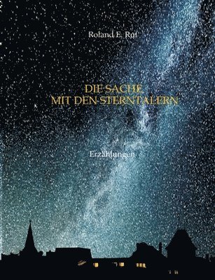 Die Sache mit den Sterntalern: Erzählungen