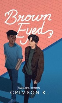 bokomslag Brown Eyed: A Boys Love Novel