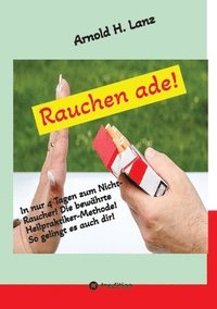 bokomslag Rauchen ade!: In nur 4 Tagen zum Nicht-Raucher