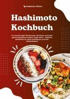 Madeleine Wilson - Hashimoto Kochbuch für neue Energie: 500 Rezepte, die Körper und Seele guttun (Symptome lindern, vitaler leben - köstliche Mahlzeiten für deine Schilddrüse und dein Wohlbefinden), Häftad