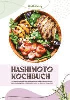 Mia McCarthy - Hashimoto Kochbuch: 500 gesunde Rezepte für mehr Wohlbefinden und Energie (Die besten Gerichte zur Unterstützung deiner Schilddrüse und Linderung von Hashimoto-Symptomen), Häftad
