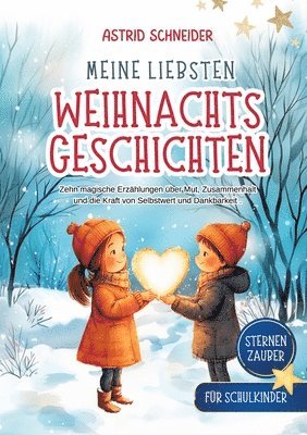 bokomslag Sternenzauber: Meine liebsten Weihnachtsgeschichten. Für Schukinder.: Zehn magische Geschichten über Mut, Vertrauen und das wahre Geschenk der Weihnac