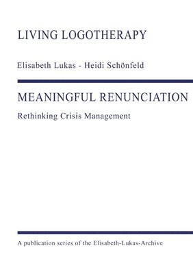 Meaningful Renunciation: Rethinking Crisis Management 1