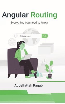 Abdelfattah Ragab - Angular Routing, Inbunden