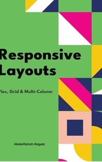 bokomslag Responsive Layouts: Flex, Grid & Multi-Column