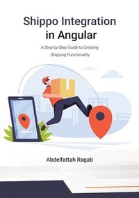 bokomslag Shippo Integration in Angular: A Step-by-Step Guide to Creating Shipping Functionality