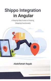 bokomslag Shippo Integration in Angular:A Step-by-Step Guide to Creating Shipping Functionality