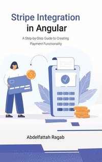 bokomslag Stripe Integration in Angular:A Step-by-Step Guide to Creating Payment Functionality