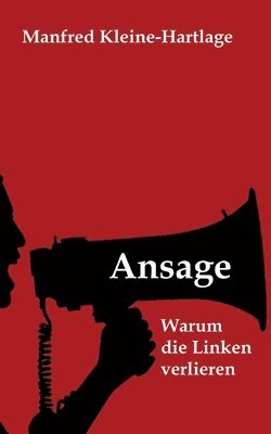 bokomslag Ansage: Warum die Linken verlieren