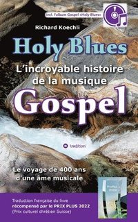 bokomslag Holy Blues - L¿incroyable histoire de la musique Gospel