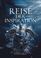 bokomslag Reise der Inspiration...ist mehr als ein Buch - es ist ein Wegweiser für alle, die in ihrem Leben nach Sinn und Veränderung suchen, eine Reise zur Selbstverwirklichung