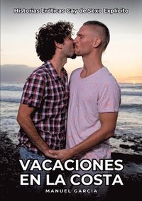 bokomslag Vacaciones en la costa: Historias Eróticas Gay de Sexo Explicito