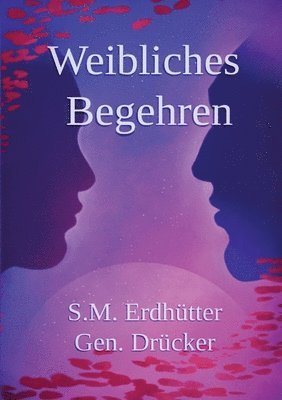 bokomslag Weibliches Begehren, Geschlechterdynamik: Weibliche psychologische Sexualität und Beziehungen