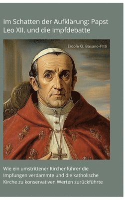 bokomslag Im Schatten der Aufklärung: Papst Leo XII. und die  Impfdebatte