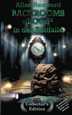 Allan Rexword - Backrooms Logs3: In der Zeitfalle: "Collector's Edition" mit 22 exklusiven Farbdrucken, Häftad