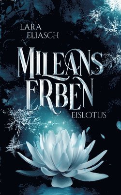 Eislotus: Das Finale der Mileans Erben-Saga 1