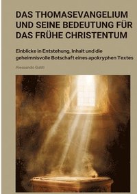 bokomslag Das Thomasevangelium und seine Bedeutung für das frühe Christentum