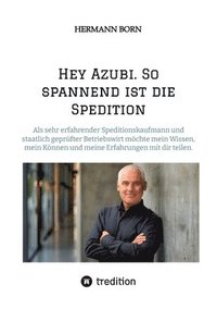 bokomslag Hey Azubi. So spannend ist die Spedition