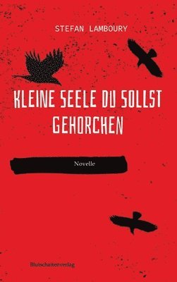 Kleine Seele du sollst gehorchen 1