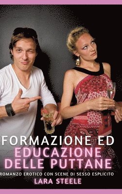 bokomslag Formazione ed educazione delle puttane: Romanzo Erotico con Scene di Sesso Esplicito