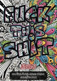 bokomslag Fuck This Shit: A Sweary Motivational Coloring Book for Stress Relief and Laughter