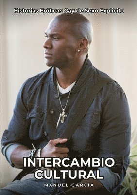 Intercambio Cultural: Historias Eróticas Gay de Sexo Explicito