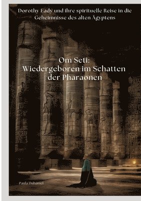 bokomslag Om Seti: Wiedergeboren im Schatten der Pharaonen