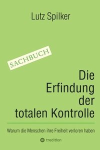 bokomslag Die Erfindung der totalen Kontrolle