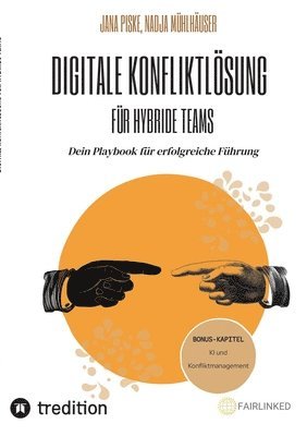 bokomslag Digitale Konfliktlösung für hybride Teams (Bonus-Kapitel: KI in der Konfliktlösung): Dein Playbook für erfolgreiche Führung