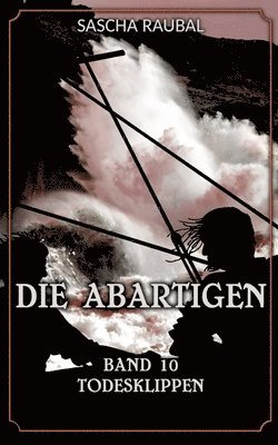 Todesklippen: Die Abartigen, Band 10 1