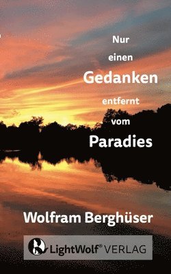 Nur einen GEDANKEN entfernt vom PARADIES: DEIN schnellster Weg zurück in DEIN PARADIES! Deine persönliche Reise zu den zentralen Fragen + Antworten de 1