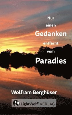 Nur einen GEDANKEN entfernt vom PARADIES: DEIN schnellster Weg zurück in DEIN PARADIES! Deine persönliche Reise zu den zentralen Fragen + Antworten de 1