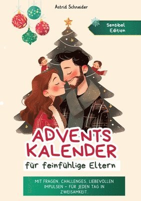 bokomslag Adventskalender für feinfühlige Eltern: Challenges, Impulse, Fragen und Affirmationen.: Bindung stärken wertschätzende Momente und wertvolle Zeit mite