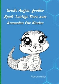 bokomslag Große Augen - großer Spaß: Lustige Tiere zum Ausmalen