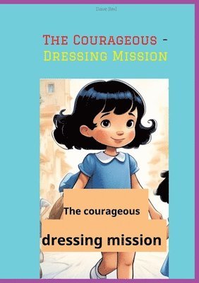 The Courageous - Dressing Mission 1