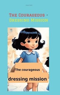 bokomslag Courageous - Dressing Mission
