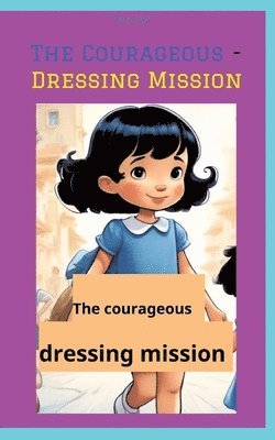 bokomslag The Courageous - Dressing Mission