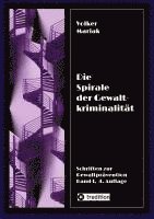 bokomslag Die Spirale der Gewaltkriminalität IV / 4., neu bearbeitete Auflage: Kriminologische Beiträge zur Prüfung der Verrohungsthese / Tierquälerei und Tiert