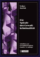 Die Spirale der Gewaltkriminalität IV / 4., neu bearbeitete Auflage: Kriminologische Beiträge zur Prüfung der Verrohungsthese / Tierquälerei und Tiert 1