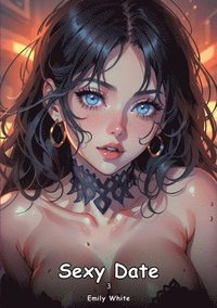 bokomslag Sexy Date. 3: Collection of Adult and Erotic Manga Stories with Nude Pictures