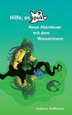 Hilfe, es spukt!: Neue Abenteuer mit dem Wassermann 1